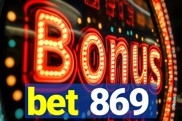 bet 869